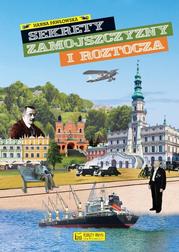 Pawłowska Hanna - Sekrety Zamojszczyzny i Roztocza 