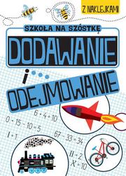 Szkoła na szóstkę Dodawanie i odejmowanie 