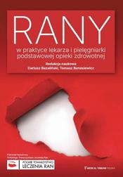 Bazaliński Dariusz, Banasiewicz Tomasz - Rany w praktyce lekarza i pielęgniarki podstawowej opieki zdrowotnej 